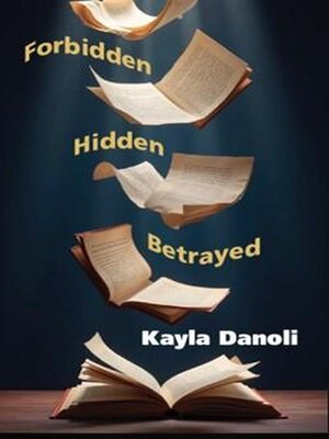 cover image of Forbidden, Hidden, Betrayed